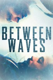 Nonton film Between Waves (2020) terbaru