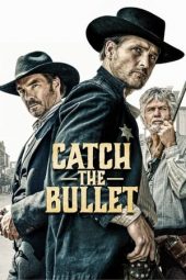 Nonton film Catch the Bullet (2021)