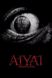 Nonton film Aiyai: Wrathful Soul (2020) terbaru