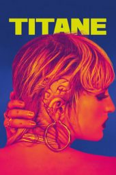 Nonton film Titane (2021) terbaru