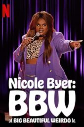 Nonton film Nicole Byer: BBW (Big Beautiful Weirdo) (2021) terbaru
