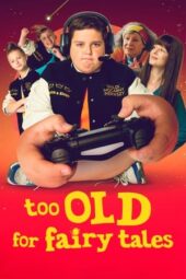 Nonton film Too Old for Fairy Tales (2022)
