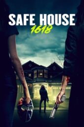 Nonton film Safe House 1618 (2021)