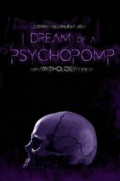 Nonton film I Dream of a Psychopomp (2021)