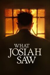 Nonton film What Josiah Saw (2021) terbaru