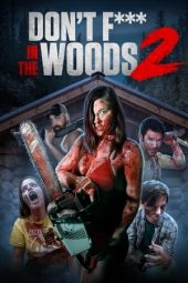 Nonton film Don’t Fuck in the Woods 2 (2022) terbaru